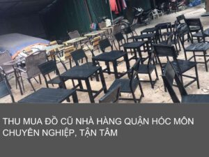 thu mua đồ cũ nhà hàng quận Hóc Môn chuyên nghiệp an tâm